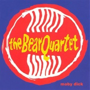 The Bear Quartet - Moby Dick