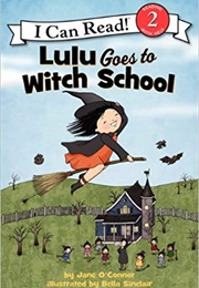 Lulu Goes to Witch School (Jane O'Connor)
