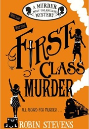 First Class Murder (Robin Stevens)