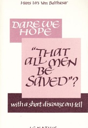 Dare We Hope That All Men Be Saved? (Balthasar)