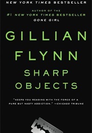 Sharp Objects (Gillian Flynn)