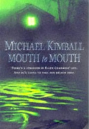 Mouth to Mouth (Michaek Kimball)