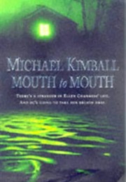 Mouth to Mouth (Michaek Kimball)