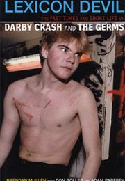 Lexicon Devil: The Fast Times and Short Life of Darby Crash