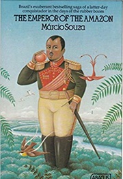 The Emperor of the Amazon (Marcio Souza)