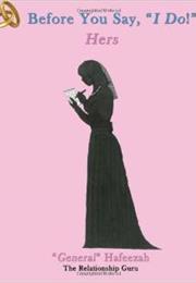 Befor You Say I Do, Hers