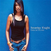 Come as You Are - Beverley Knight