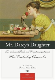 Mr. Darcy's Daughter (Rebecca Ann Collins)