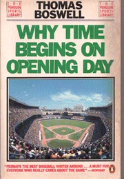 Why Time Begins on Opening Day (Thomas Boswell)