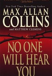 No One Will Hear You