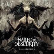 Nailed to Obscurity - King Delusion