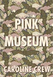 Pink Museum (Caroline Crew)