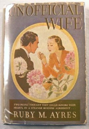 Unofficial Wife (Ruby M. Ayres)