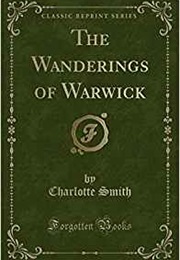 The Wanderings of Warwick (Charlotte Turner Smith)