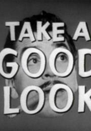 Take a Good Look (TV Series)