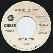 Coon on the Moon by Howlin' Wolf