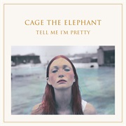 Cage the Elephent - Tell Me I'm Pretty