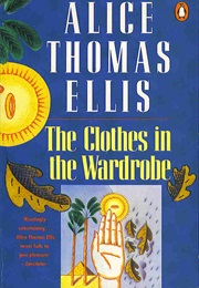 The Clothes in the Wardrobe (Alice Thomas Ellis)