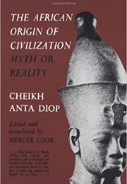 African Origin of Civilization (Cheikh Anta Diop)