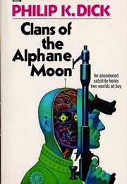 Clans of the Alphane Moon (Philip K. Dick)