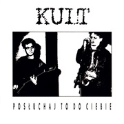 Kult - Posłuchaj to Do Ciebie