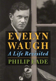Evelyn Waugh: A Life Revisited (Philip Eade)