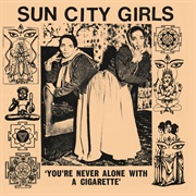 Sun City Girls - You're Never Alone With a Cigarette (Singles Volume 1)