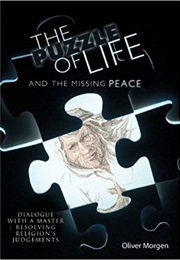 The Puzzle of Life and the Missing Peace (Oliver Morgan)