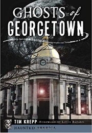 Ghosts of Georgetown (Tim Krepp)