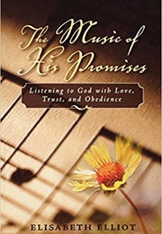 The Music of His Promises (Elizabeth Elliot)