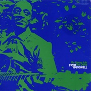 Fred Mcdowell - My Home Is in the Delta