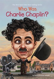 Who Was Charlie Chaplin? (Patricia Brennan Demuth)