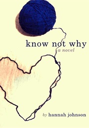 Know Not Why (Hannah Johnson)