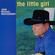 The Little Girl-John Michael Montgomery