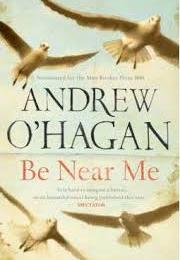 Andrew O&#39;Hagan: Be Near Me