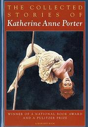 Collected Stories by Katherine Anne Porter