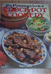 The Prestige Book of Crock-Pot Cookery (Sue Cutts)