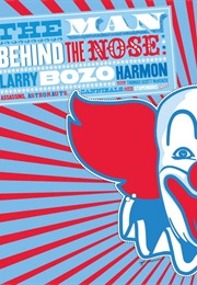 The Man Behind the Nose (Larry "Bozo" Harmon)