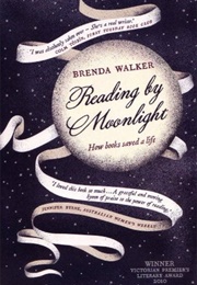 Reading by Moonlight: How Books Saved a Life (Brenda Walker)