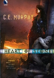 Heart of Stone (C.E Murphy)