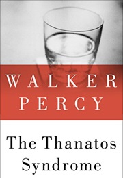 The Thanatos Syndrome (Walker Percy)