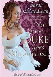 No Good Duke Goes Unpunished (Sarah MacLean)