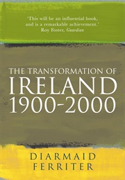 The Transformation of Ireland 1900-2000 (Diarmaid Ferriter)
