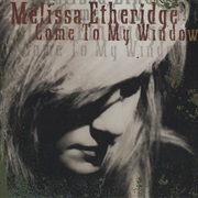 Come to My Window - Melissa Etheridge