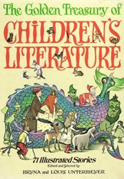 The Golden Treasury of Children's Literature (Bryna Ivens Untermeyer)