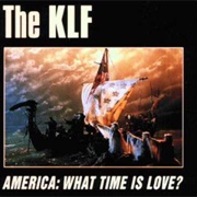 America: What Time Is Love? - The KLF Featuring the Children of the Revolution
