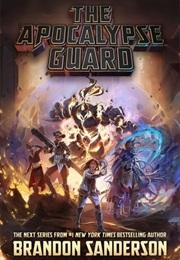 The Apocalypse Guard (Brandon Sanderson)