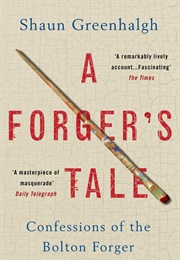 A Forger's Tale (Shaun Greenhalgh)
