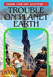 Trouble on Planet Earth (R.A. Montgomery)