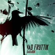 Vad Fruttik – Darabok (2013)